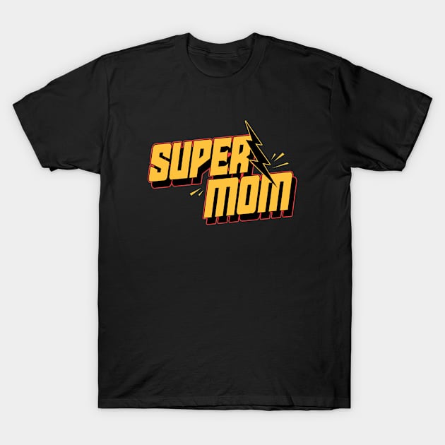 Super MOM T-Shirt by Andreeastore  